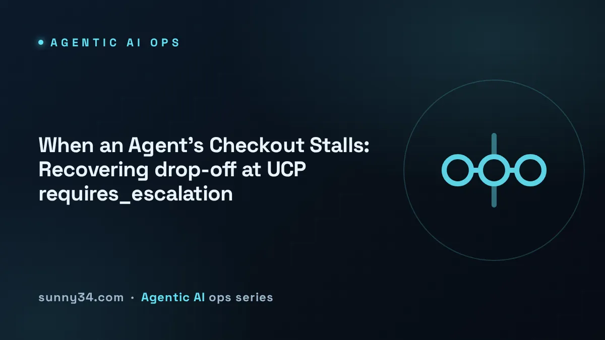 When an Agent's Checkout Stalls: recovering drop-off at UCP requires_escalation thumbnail