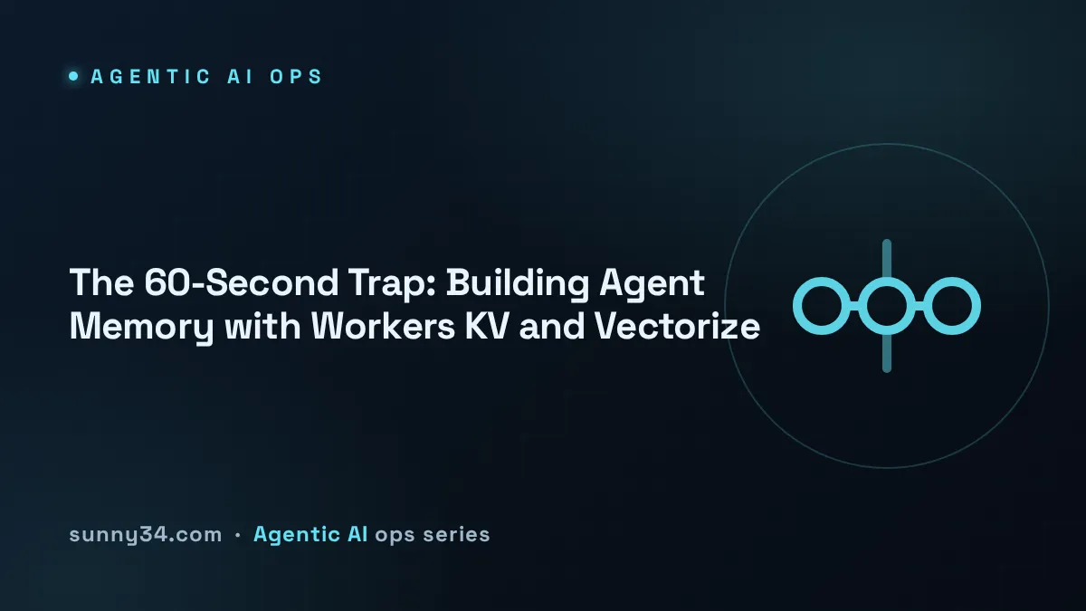 The 60-Second Trap: Agent Memory with Workers KV and Vectorize thumbnail